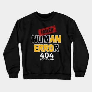 Human error Crewneck Sweatshirt